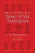 Mastering Yang Style Taijiquan